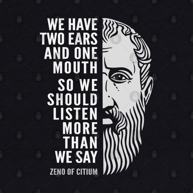 Zeno of Citium Inspirational Stoicism Quote: We Should Listen More by Elvdant